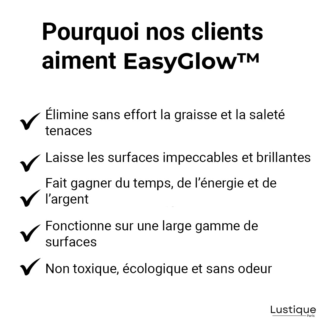 EasyGlow™ – Nettoyage Facile et Instantané [50% de Réduction]